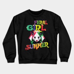 Funny Opossum Feral Girl Summer Opossum Raccoon Summer Crewneck Sweatshirt